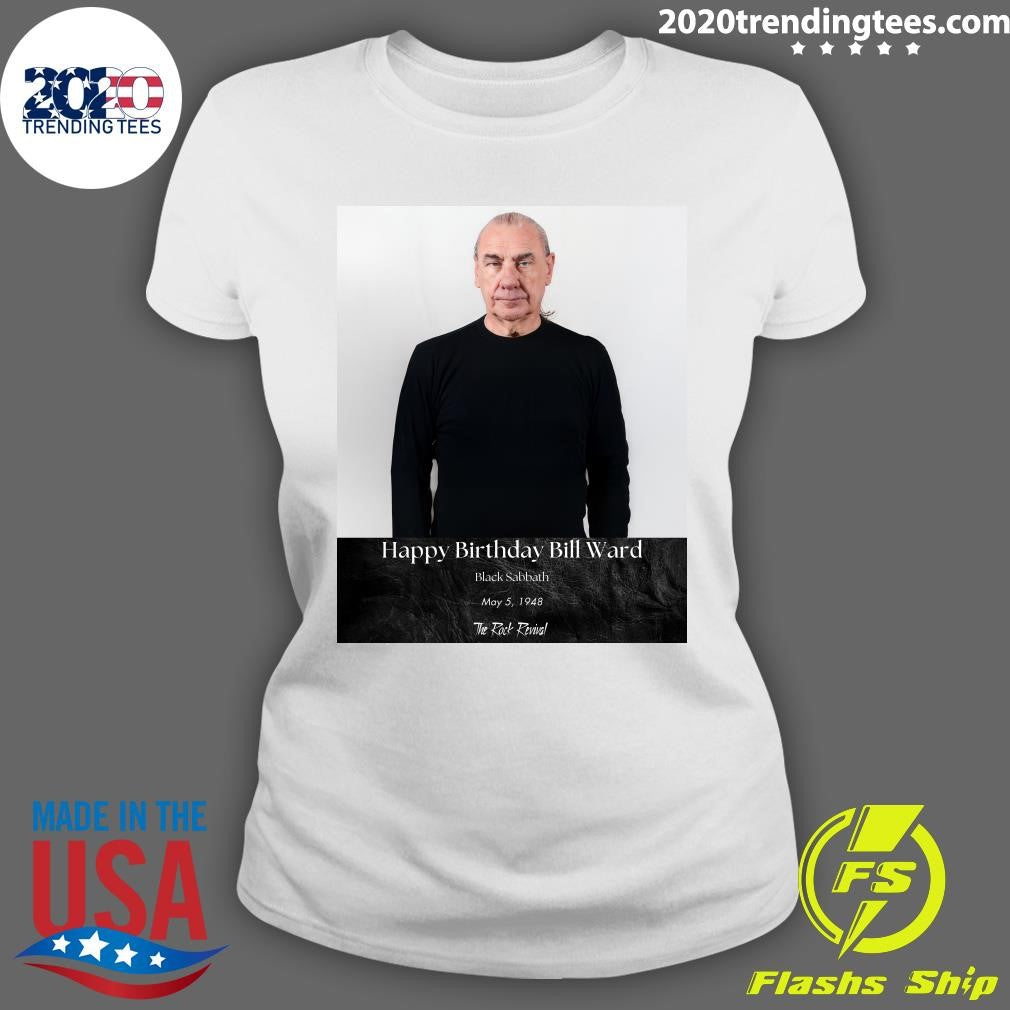 The Rock Revival Happy Birthday Bill Ward Black Sabbath May 5, 1948 Shirt