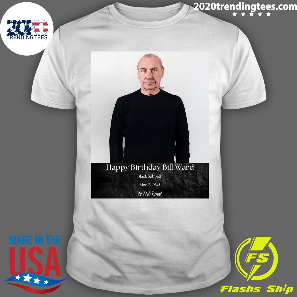 The Rock Revival Happy Birthday Bill Ward Black Sabbath May 5, 1948 Shirt