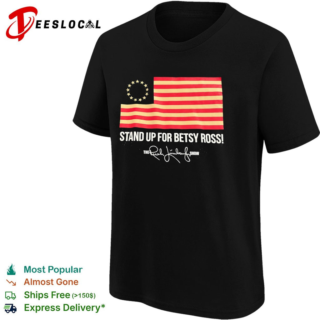 The Rush Limbaugh Show stand up for Betsy Ross USA flag shirt