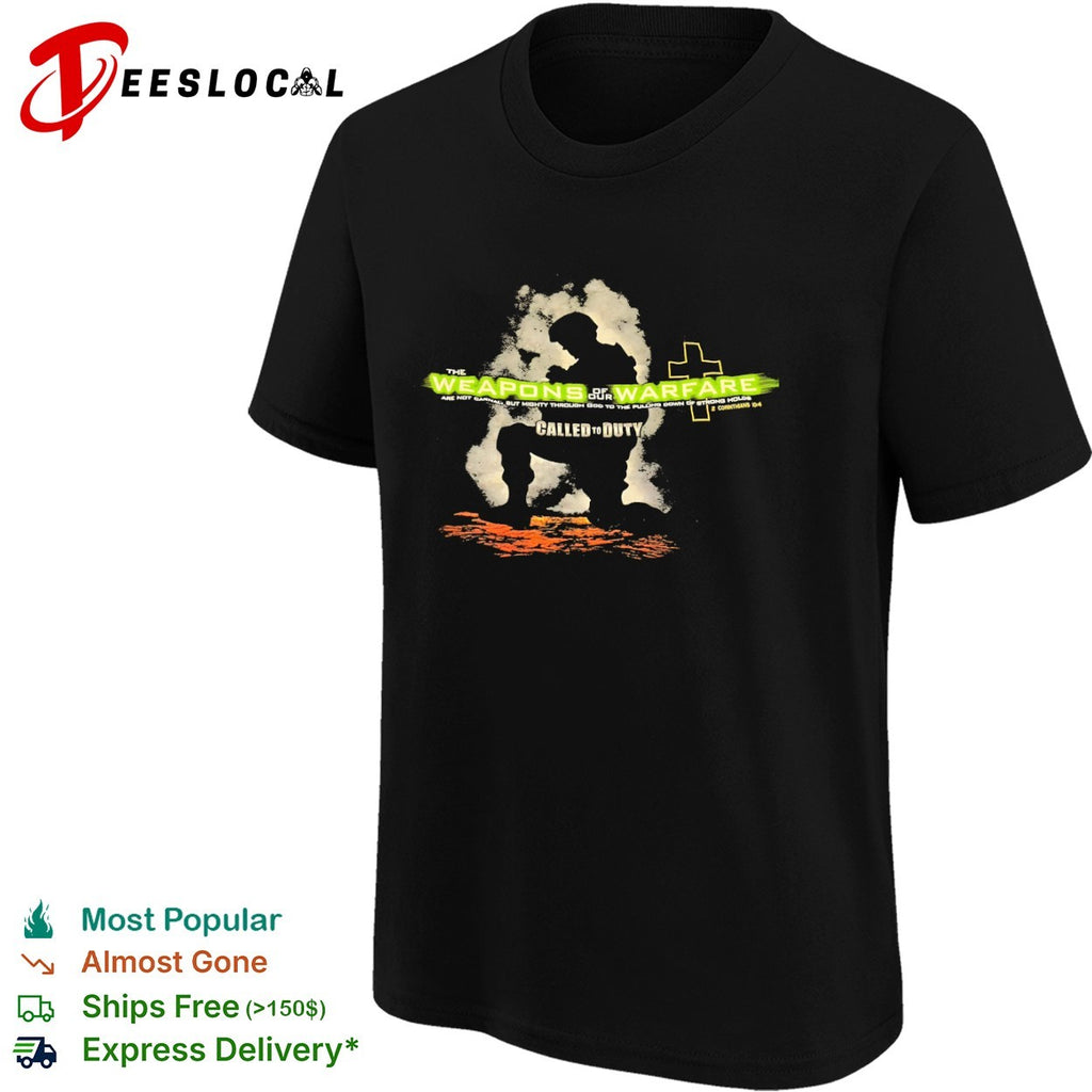 The Weapons of our Warfare are not Carnal but Mighty Through God shirt