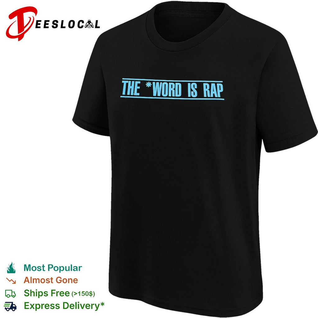 The Word is Rap shirt