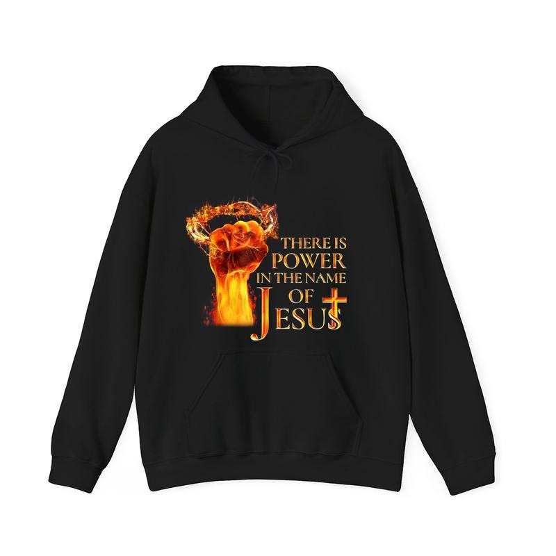 There Is Power In The Name of Jesus Hoodie - Sweatshirt - TShirt, Fiery Fist Christian Graphic Tee, Bold Religious Faith...