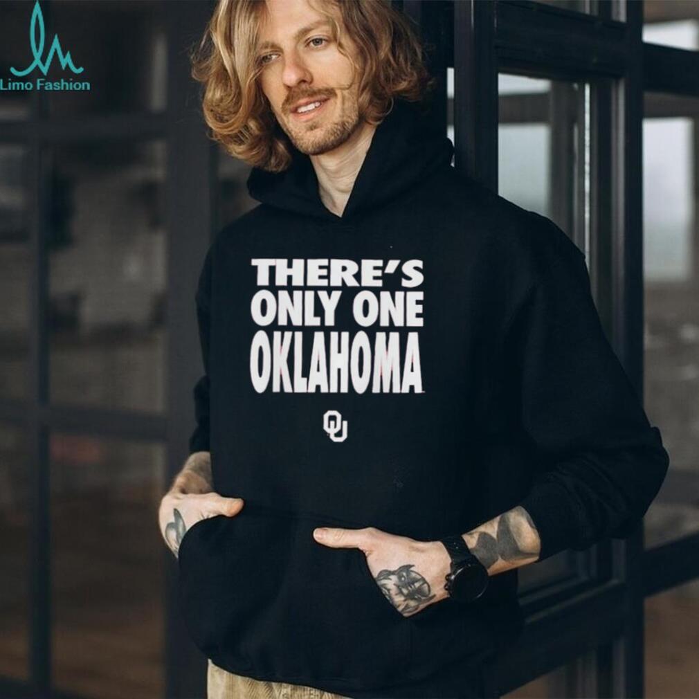 There’s Only One Oklahoma Sooners Solgan shirt
