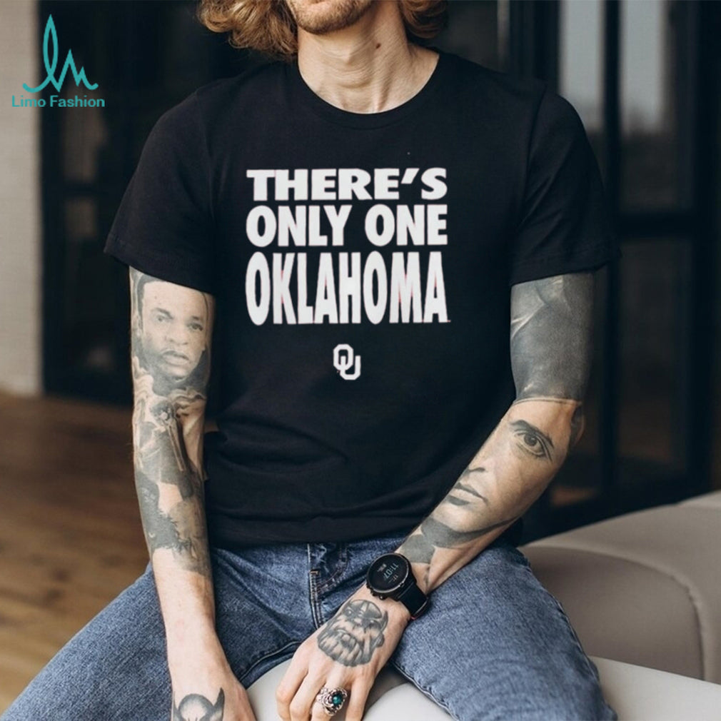 There’s Only One Oklahoma Sooners Solgan shirt