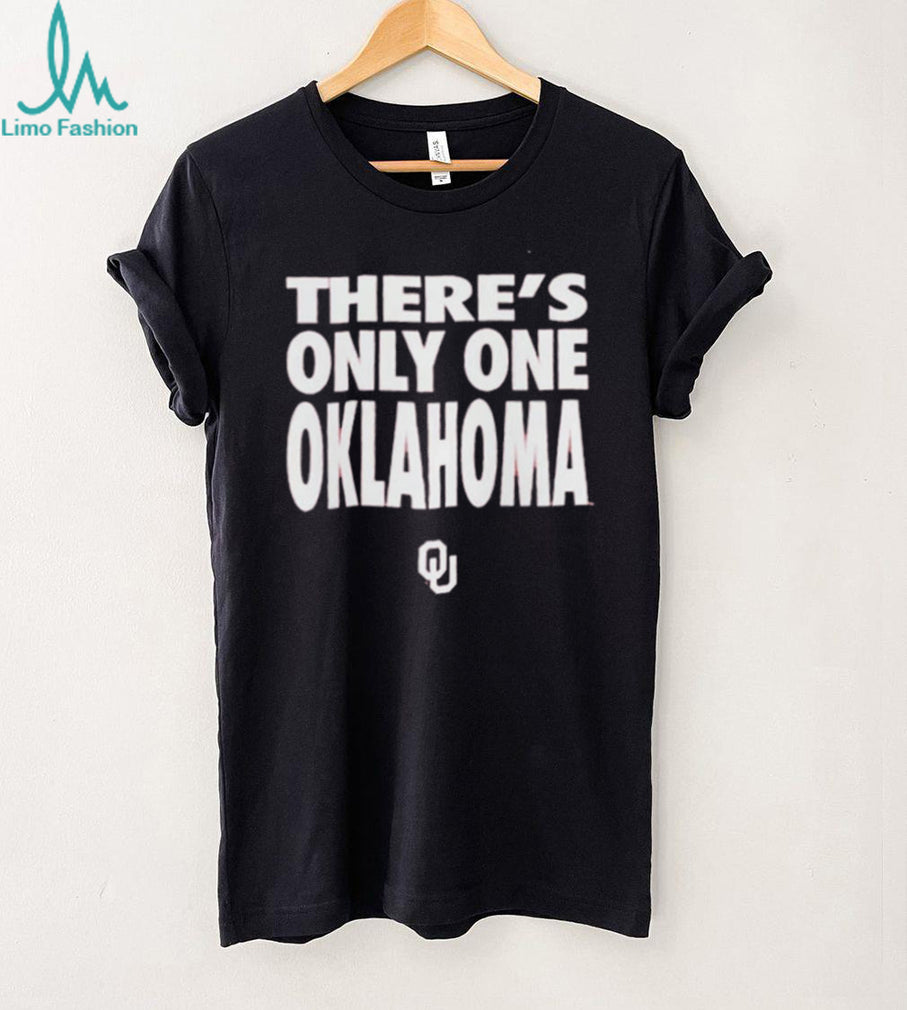 There’s Only One Oklahoma Sooners Solgan shirt