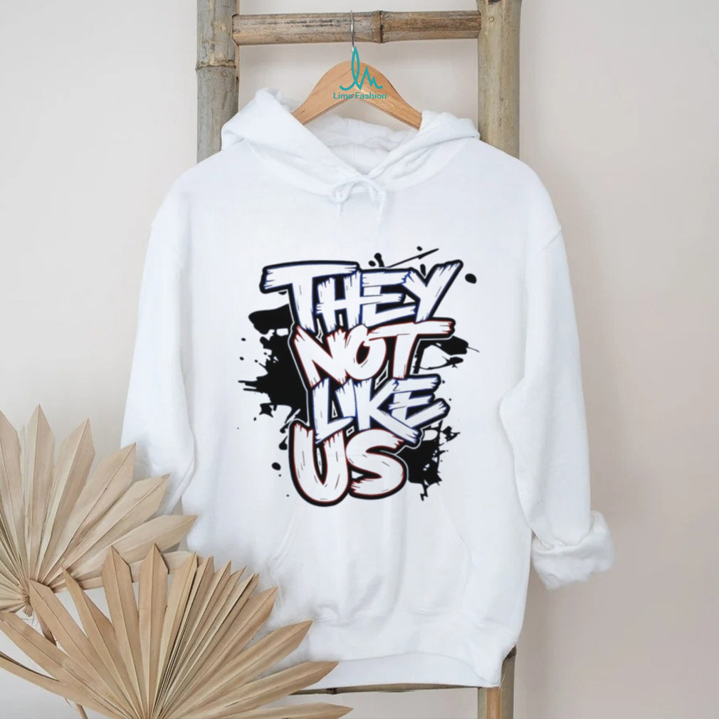 They not like us shirt