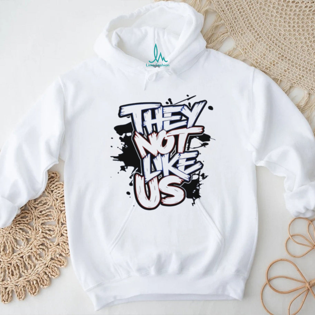 They not like us shirt