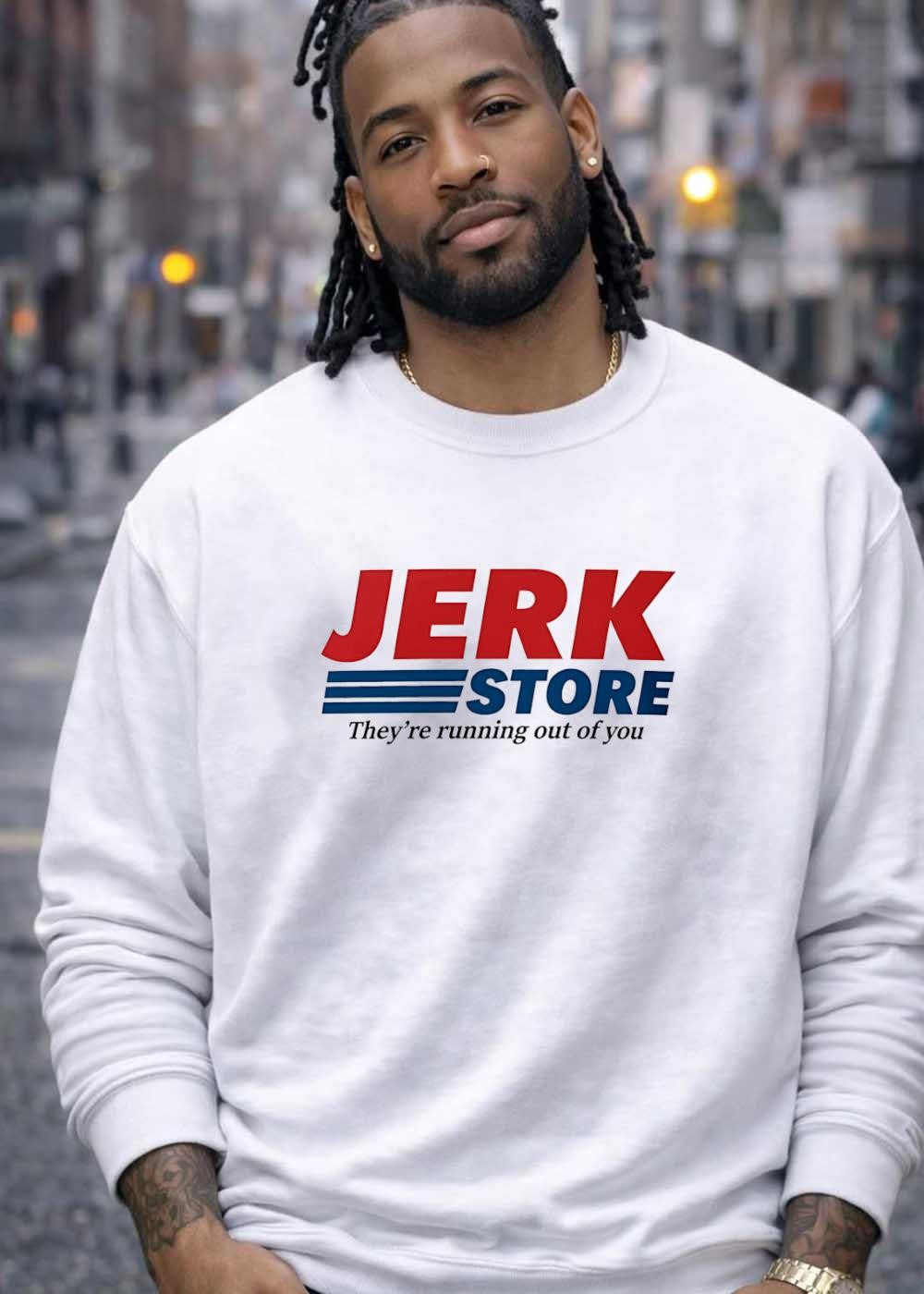 They’re running out of you Jerk Store T-Shirt