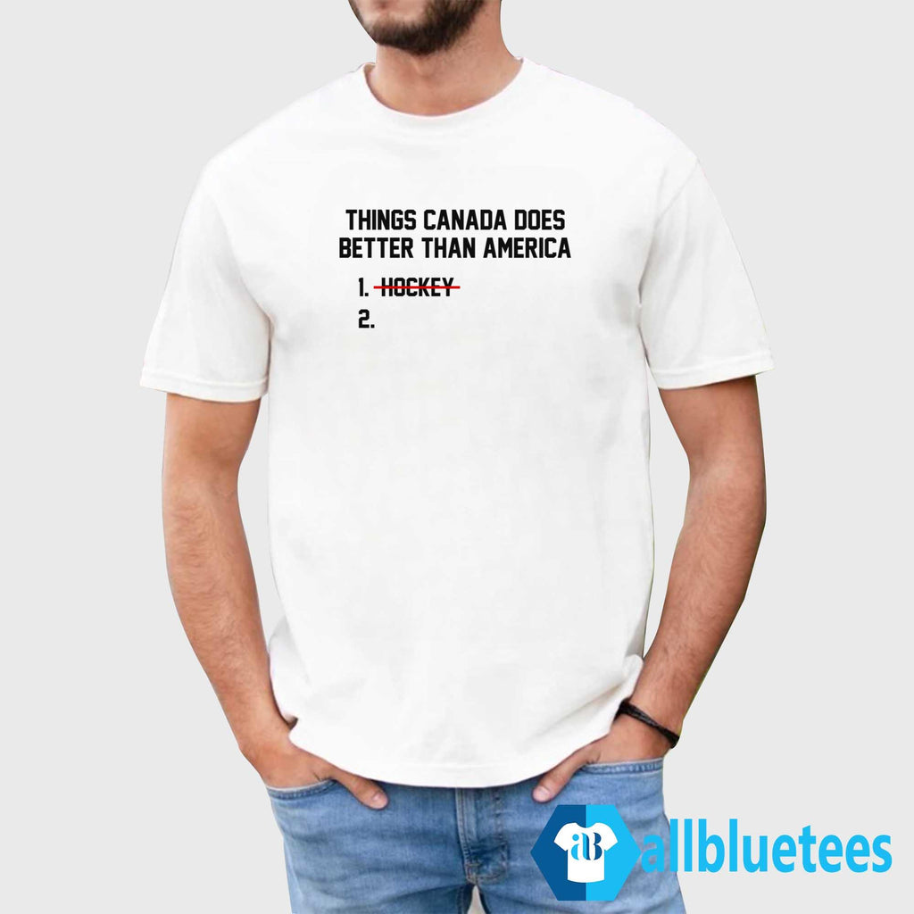 Things Canada Does Better Than America – No Hockey Shirt