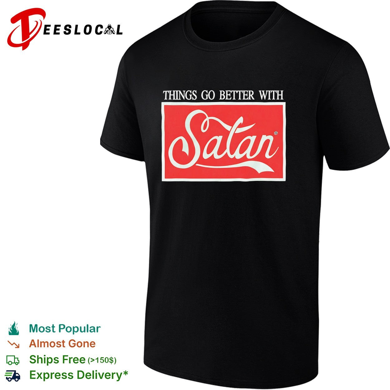 Things go better with Satan shirt