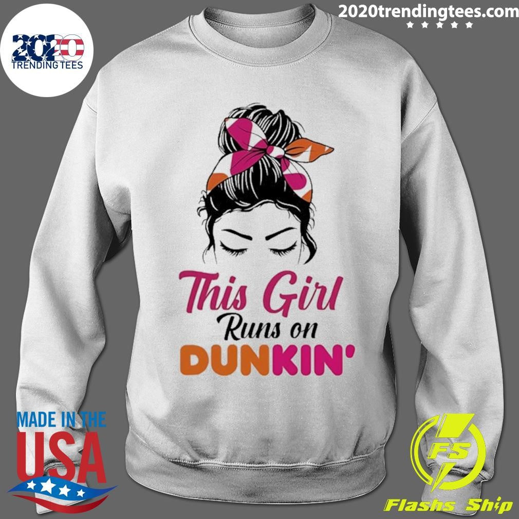 This Girl Runs On Dunkin’ Shirt