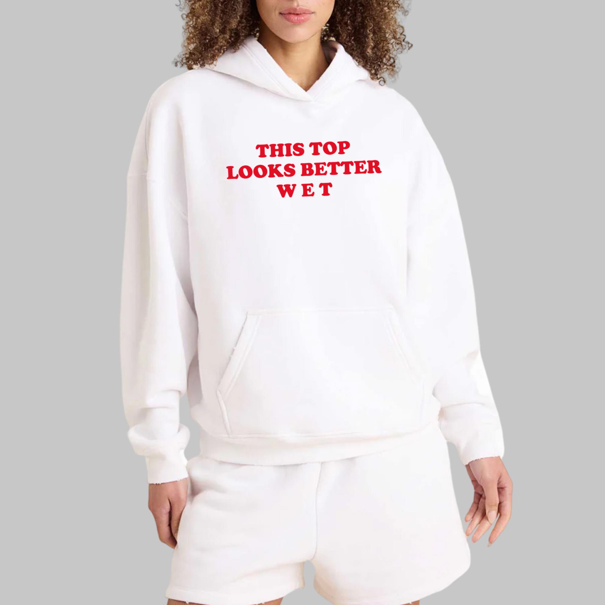 This Top Looks Better Wet Shirt