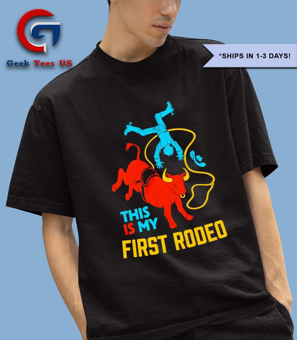 This is my first rodeo shirt