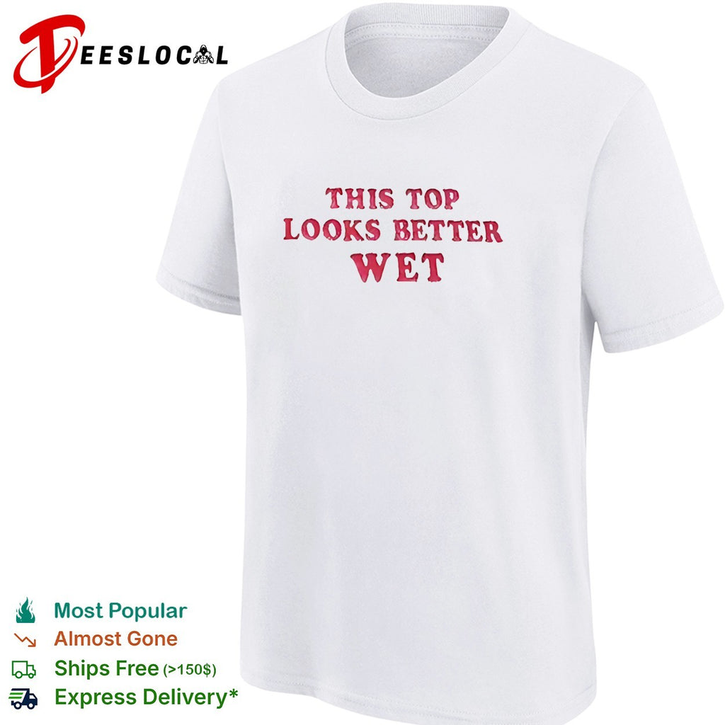 This top looks better wet shirt