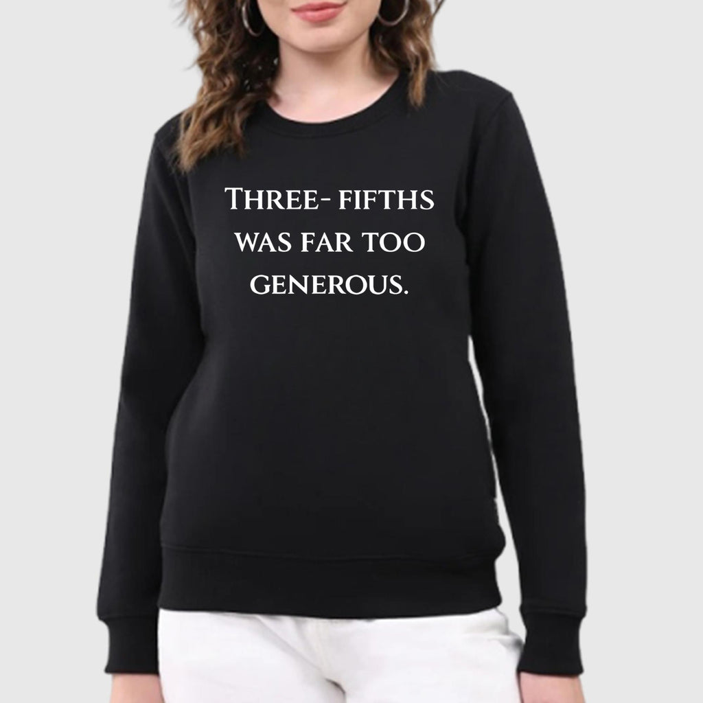 Three Fifths Was Far Too Generous Shirt