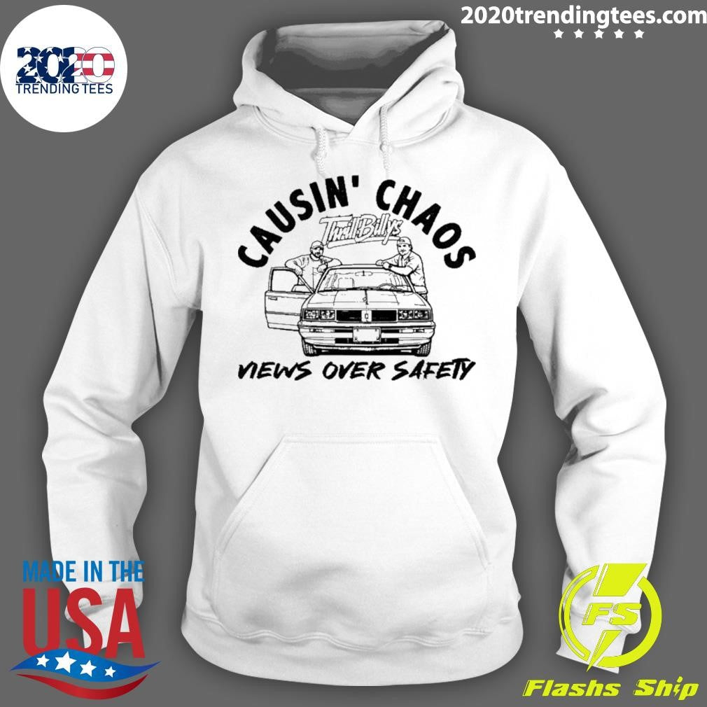 Thrill Billys Causin’ Chaos Views Over Safety Shirt