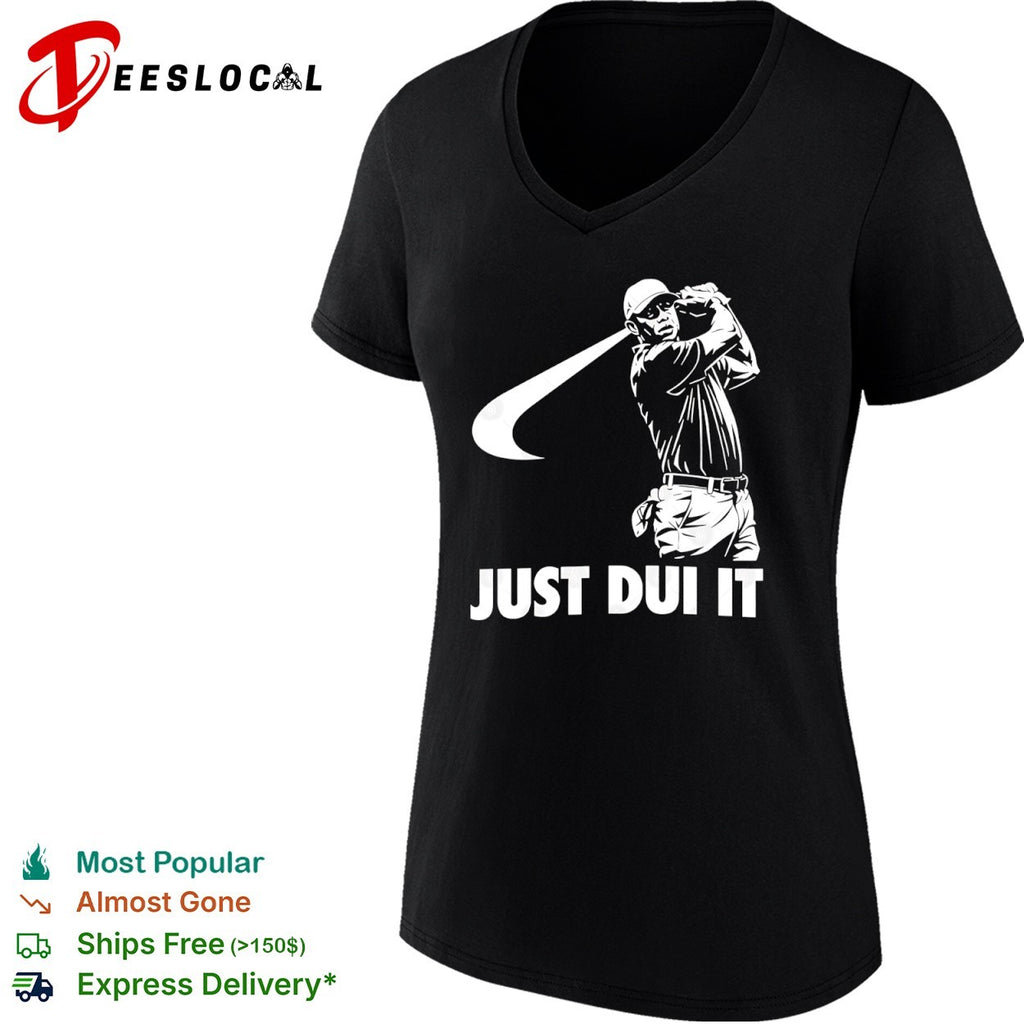 Tiger Woods PGA Tour Golf Just Dui It parody shirt