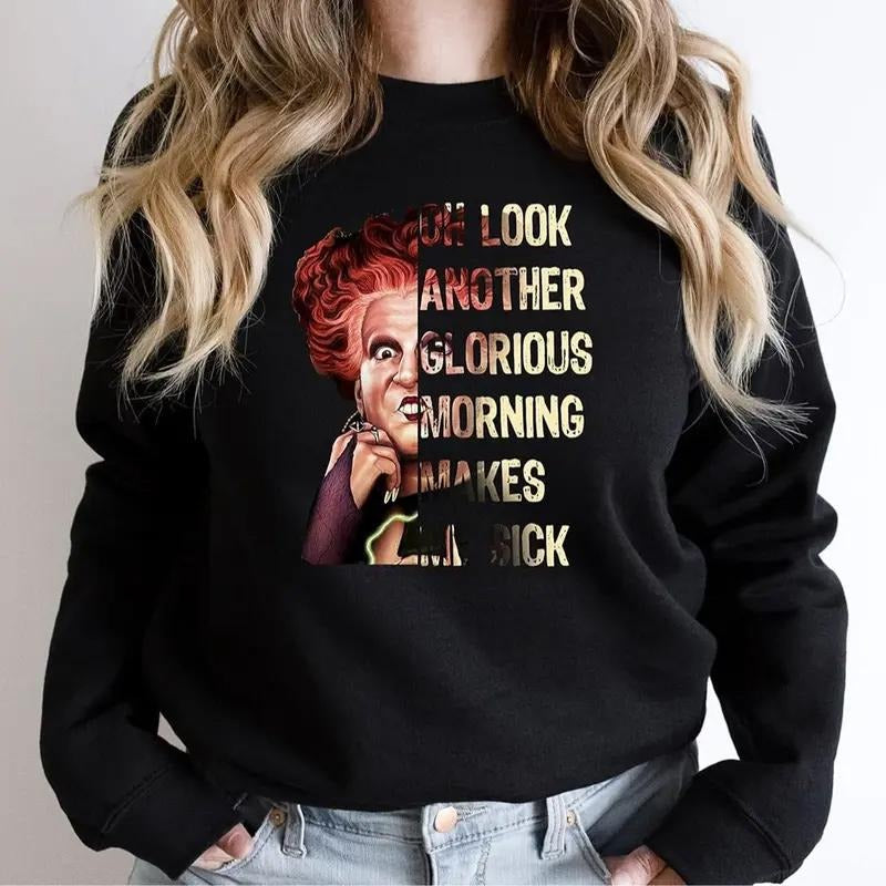 [Tiktok Shipping] Oh Look Another Glorious Morning Makes Me Sick Sweatshirt, Hocus Pocus Hoodie, Sanderson Sisters...