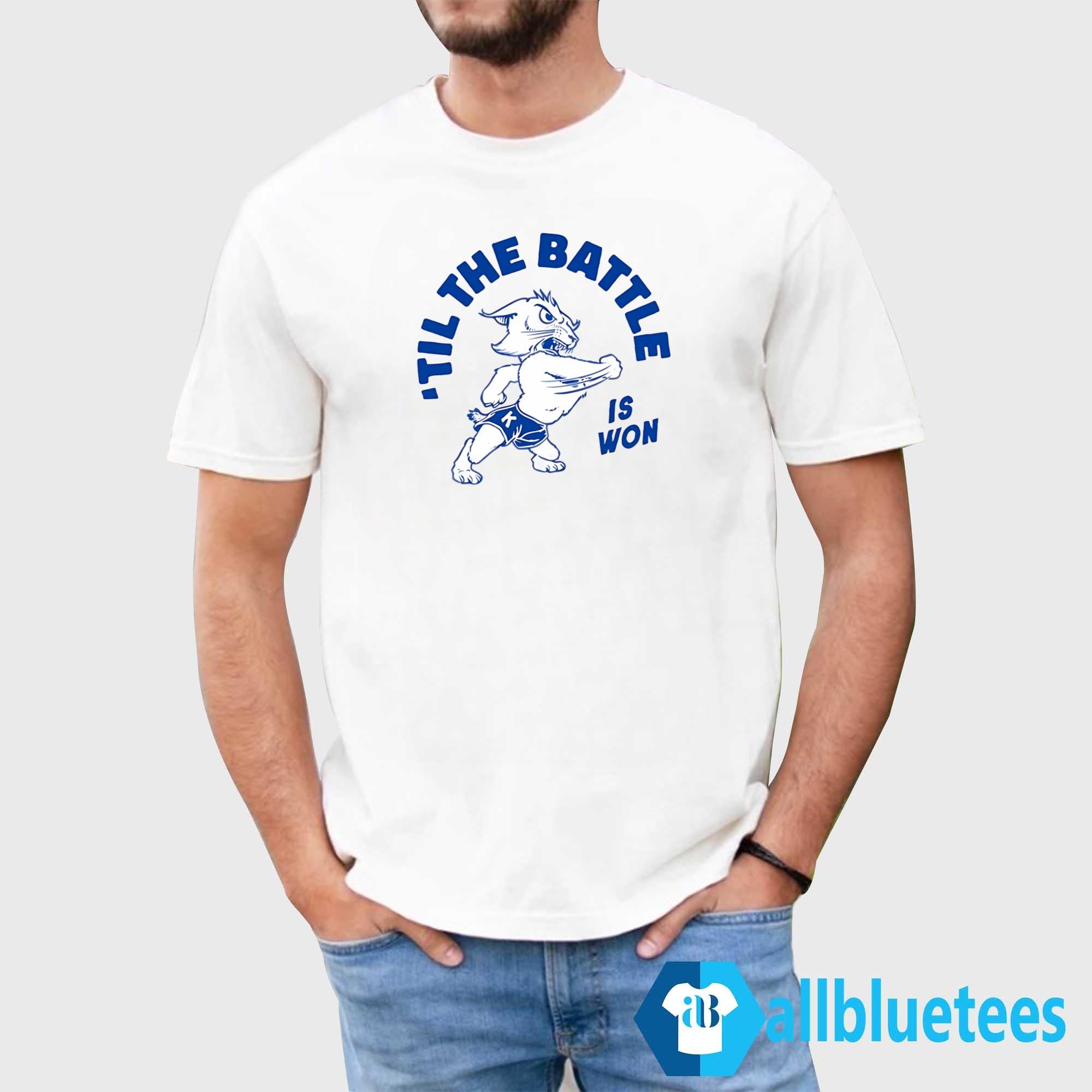 ’Til The Battle Is Won Shirt