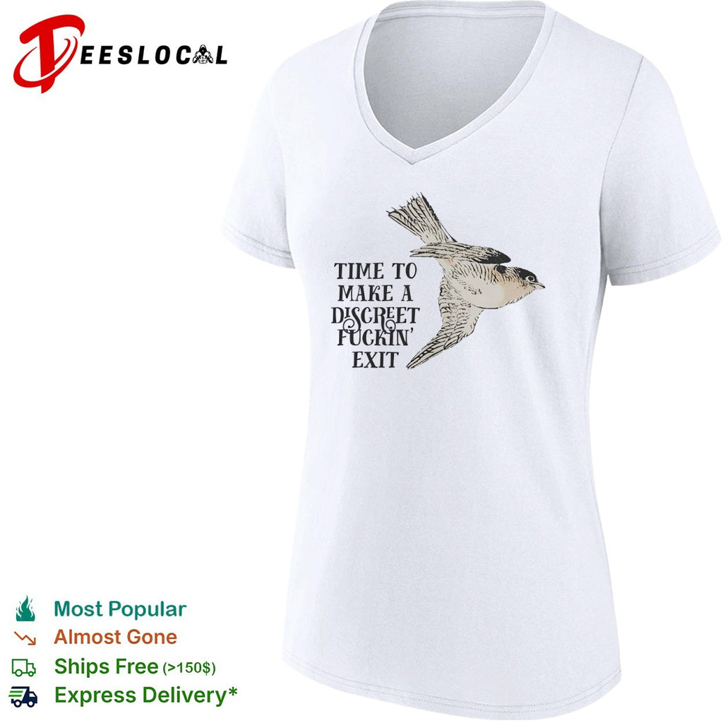 Time to make a discreet fuckin exit flying bird shirt