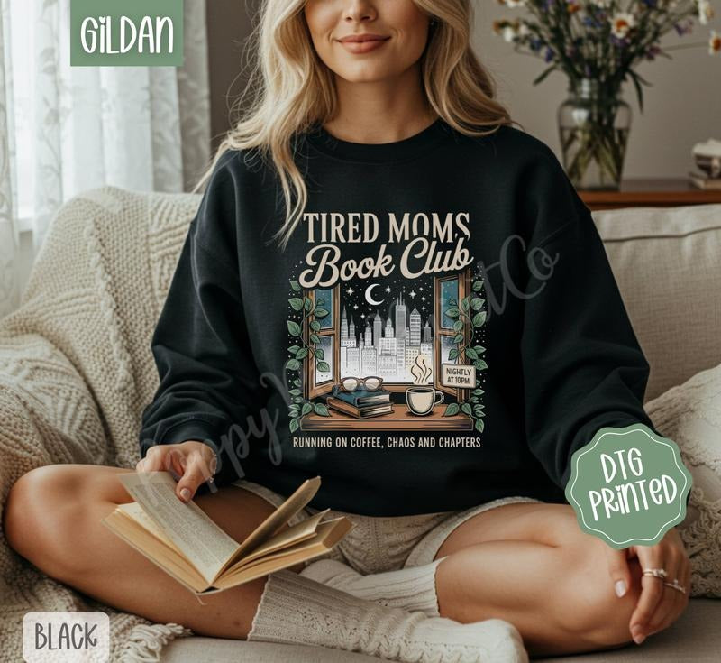 Tired Moms Book Club Sweatshirt, Trendy Women's Reading Crewneck T-Shirts, Hoodie | PodTeesHub.com