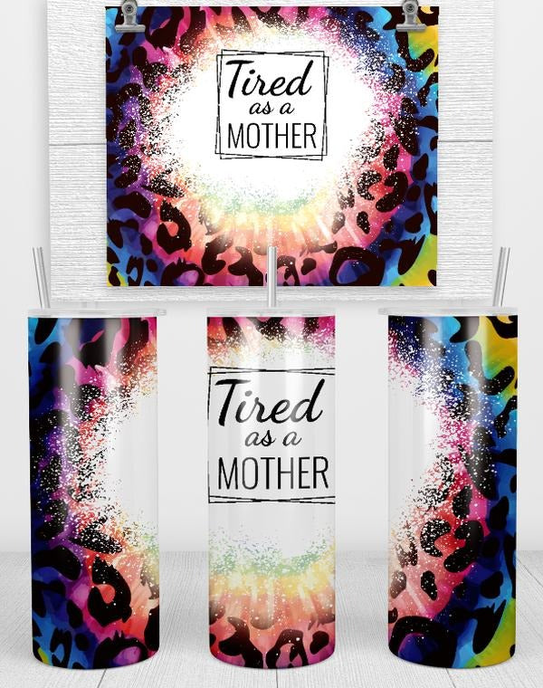 Tired as a mother T-Shirts, Hoodie, Sweatshirt | PodTeesHub.com
