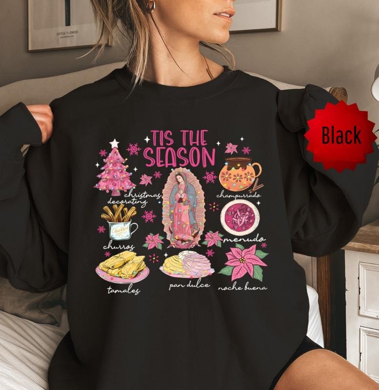 Tis The Season Latina Christmas Sweatshirt, Our Lady of Guadalupe Holiday Crewneck, Tamales & Pan Dulce Festive Graphic,...