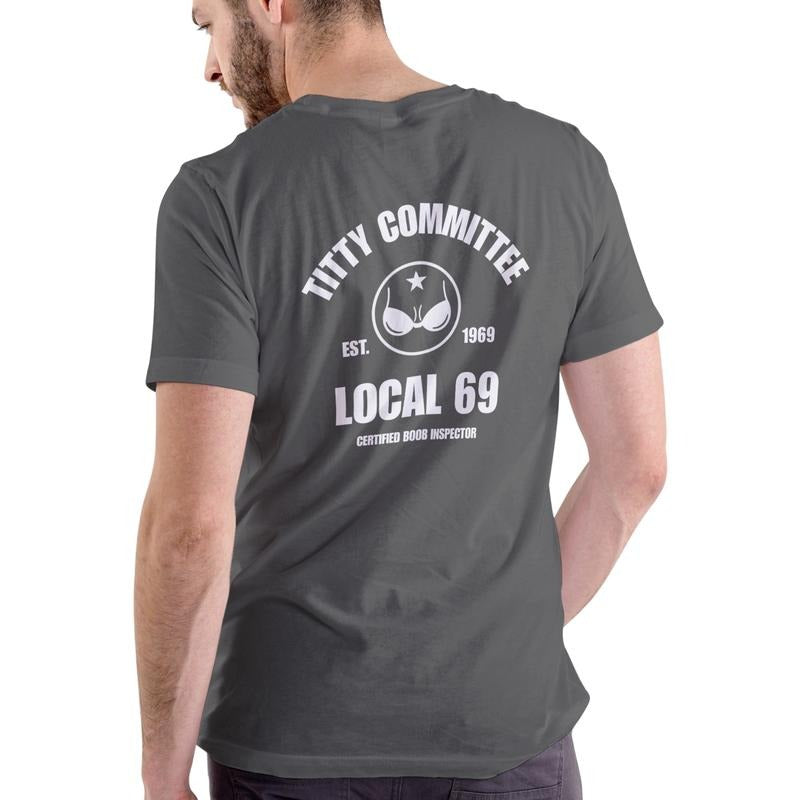 Titty Committee Local 69 Funny T Shirt Unisex Cotton Est 1969 Certified Boob Inspector Humorous Design for All Genders...