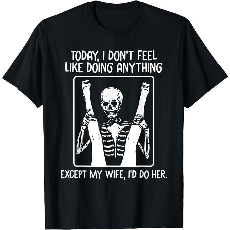 Today I Just Want To Wear My Wife Id Do Her T-Shirt And Relax Hoodie, Sweatshirt | PodTeesHub.com