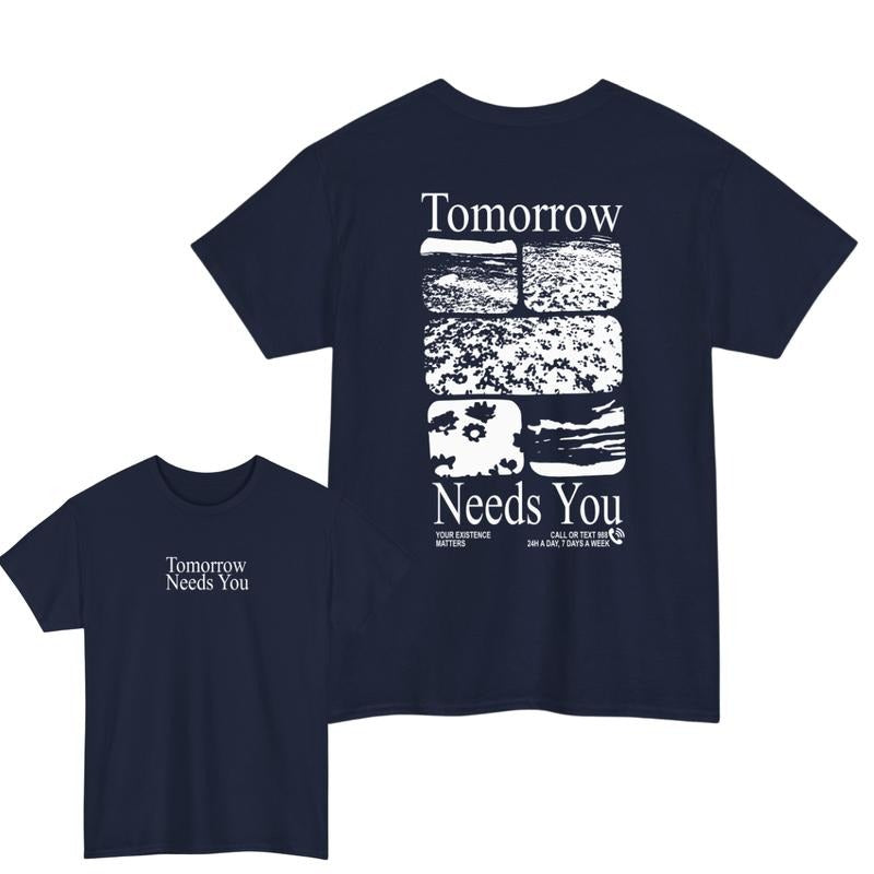 Tomorrow Needs You T-shirt, Unisex Shirt, Shirt For Men, Shirt For Women Hoodie, Sweatshirt | PodTeesHub.com