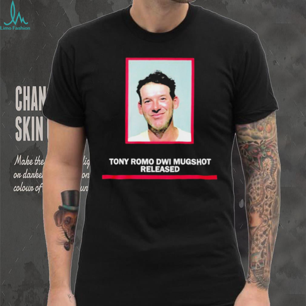 Tony Romo Dwi Mugshot Released 2026 Funny shirt