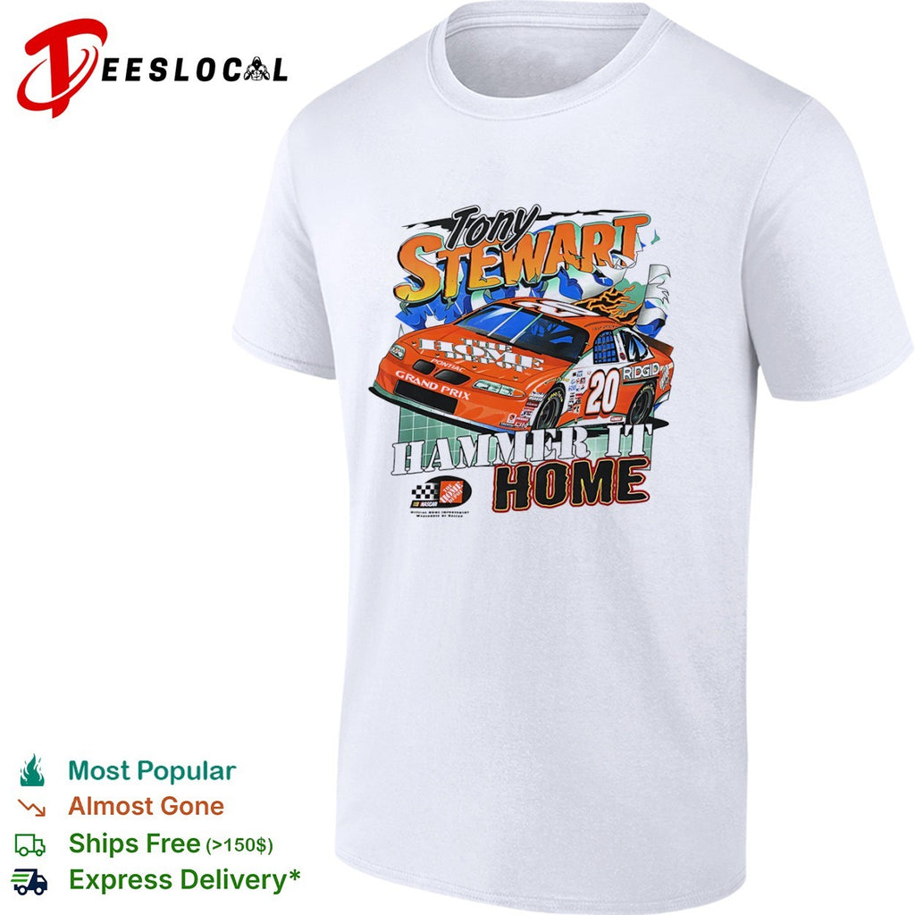 Tony Stewart NASCAR The Home Depot Hammer It Home shirt