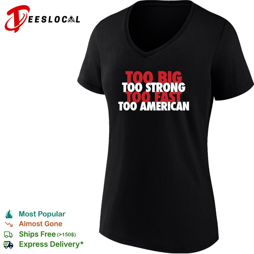 Too big too strong too fast too American shirt