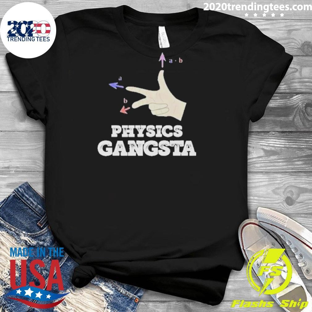 Physics Gangsta Shirt