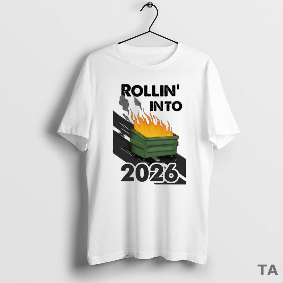 Top Rollin Into 2026 Trash Can Caught Fire T Shirt Sweater Hoodie, Sweatshirt | PodTeesHub.com