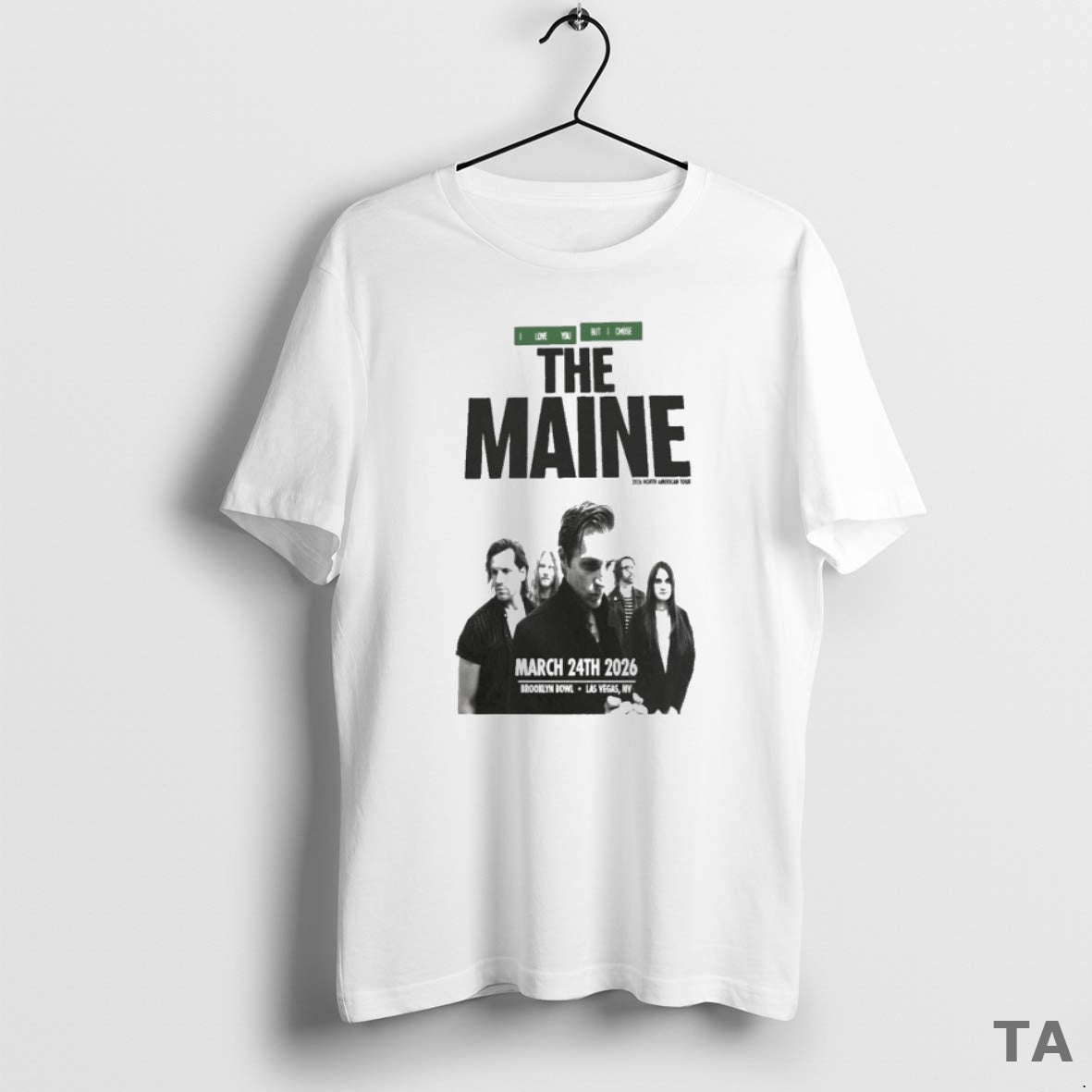 Top The Maine I Love You But I Chose Mar 24 2025 Brooklyn Bowl Las T-Shirts, Hoodie, Sweatshirt | PodTeesHub.com