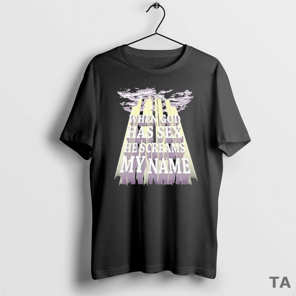 Top When God Has Sex He Screams My Name T Shirt Sweater Hoodie, Sweatshirt | PodTeesHub.com