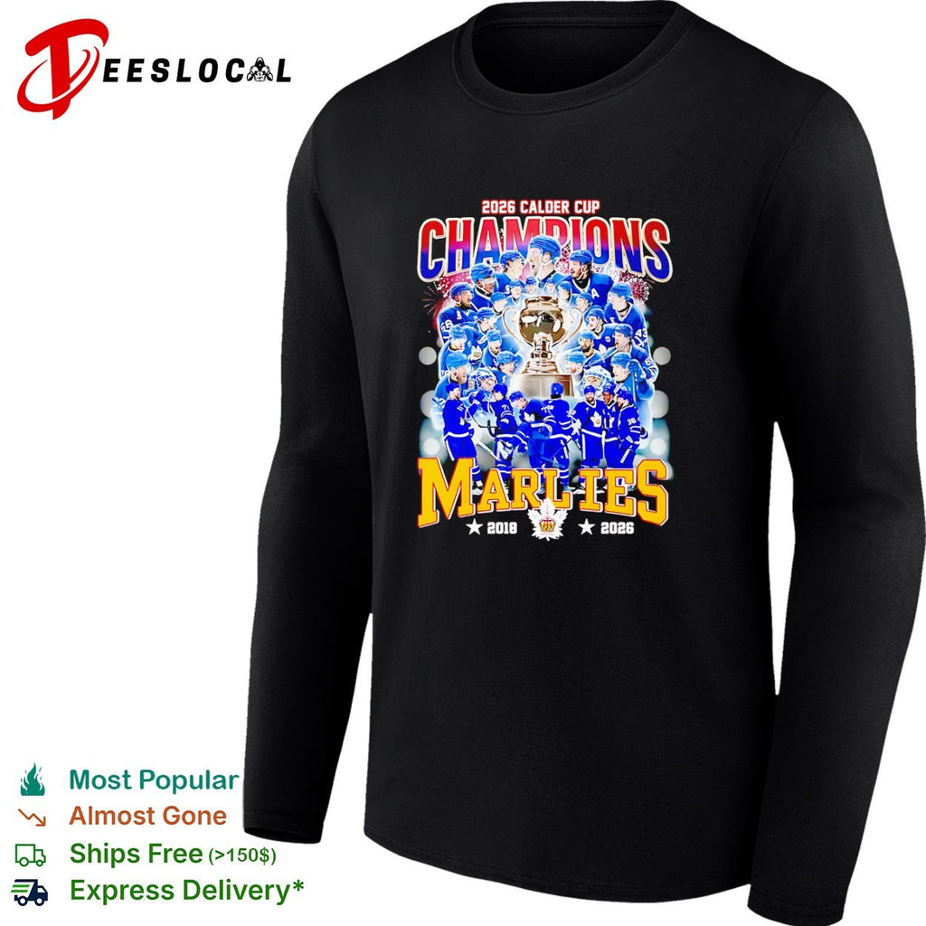 Toronto Marlies 2026 Calder Cup Champions 2018 2026 hockey team tournament shirt