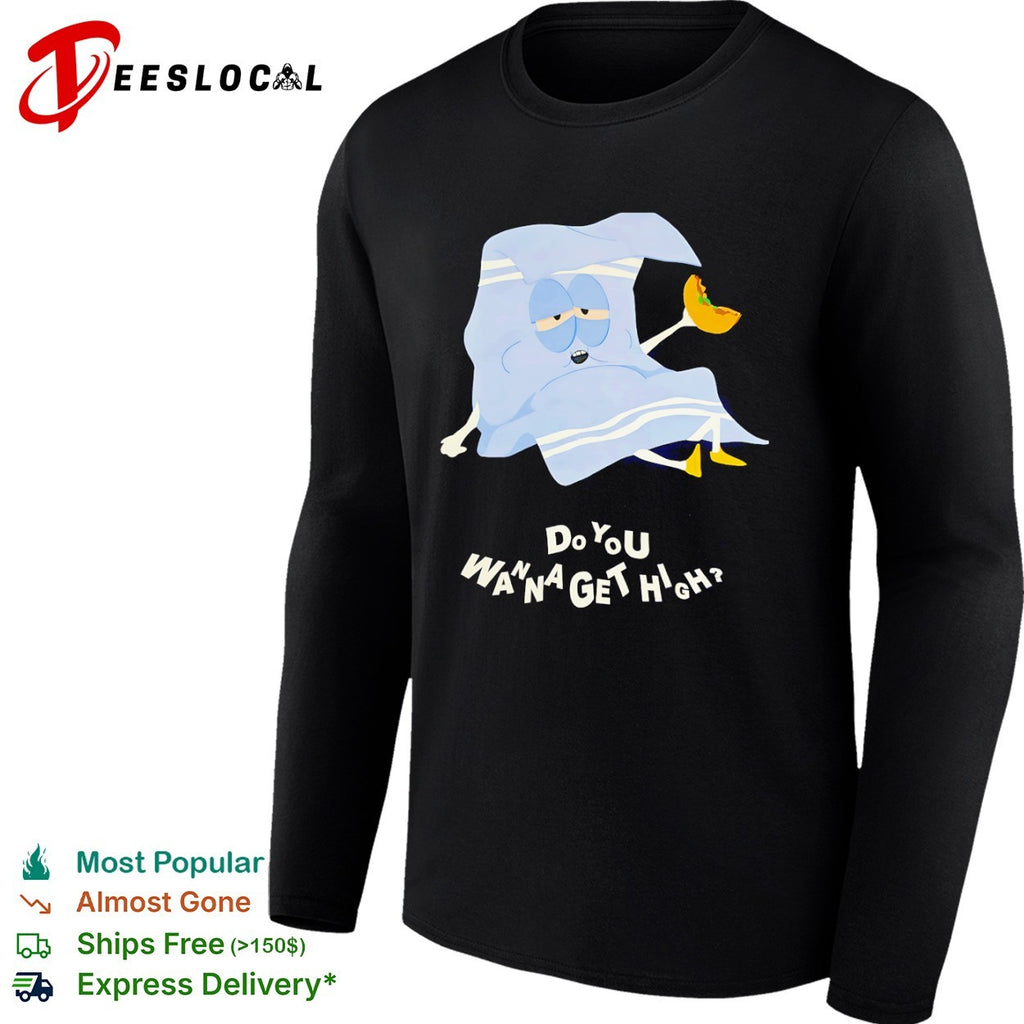 Towelie South Park Do You Wanna Get High Shirt