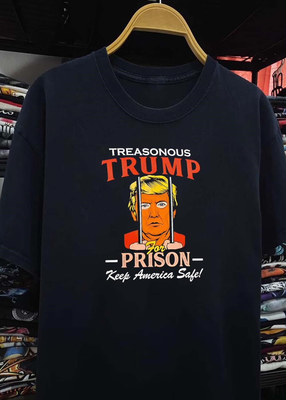 Treasonous for Prison Keep America Safe Donald Trump T-Shirt