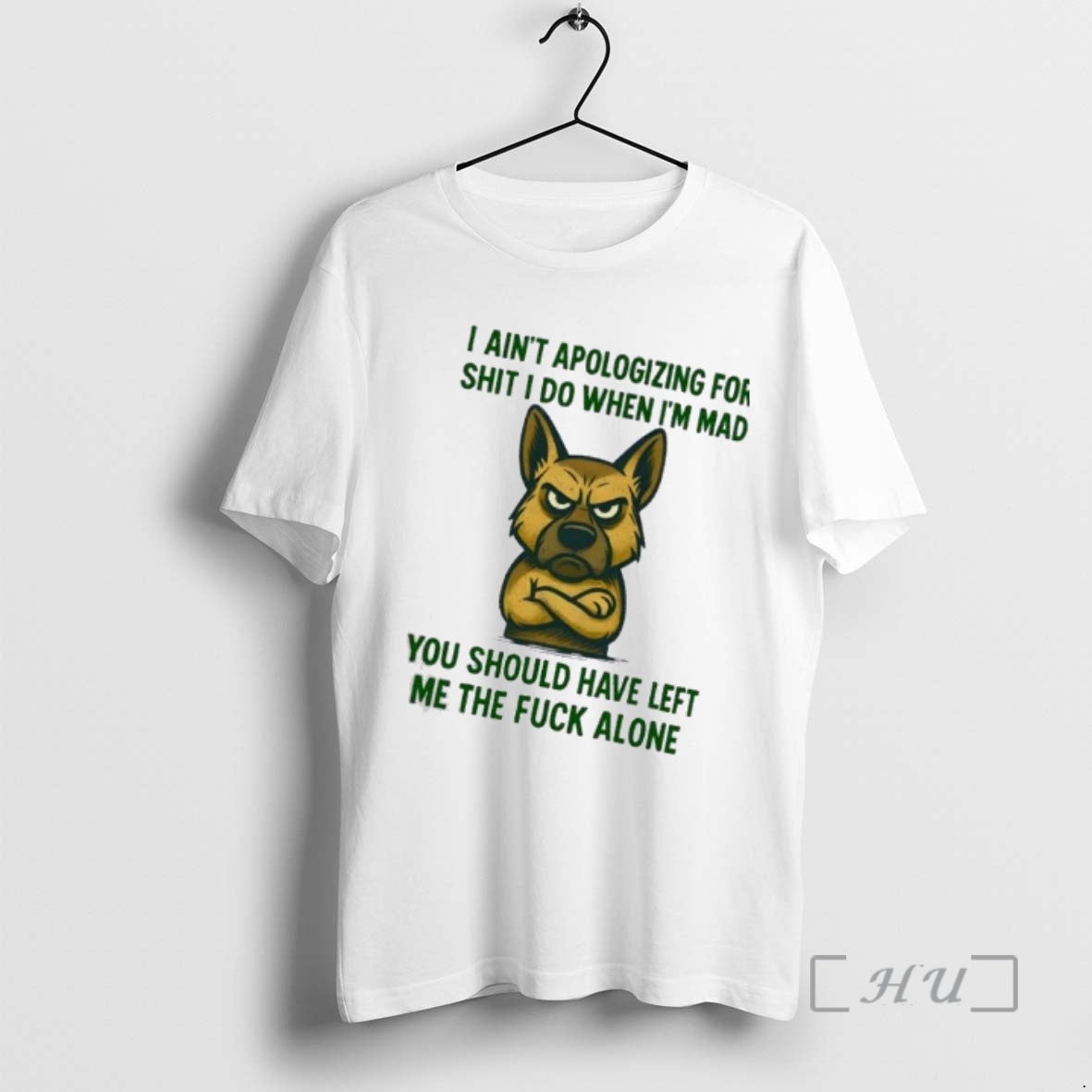 Trending Dog I Aint Apologizing For Shit I Do When Im Mad You Should Have T-Shirts, Hoodie, Sweatshirt | PodTeesHub.com