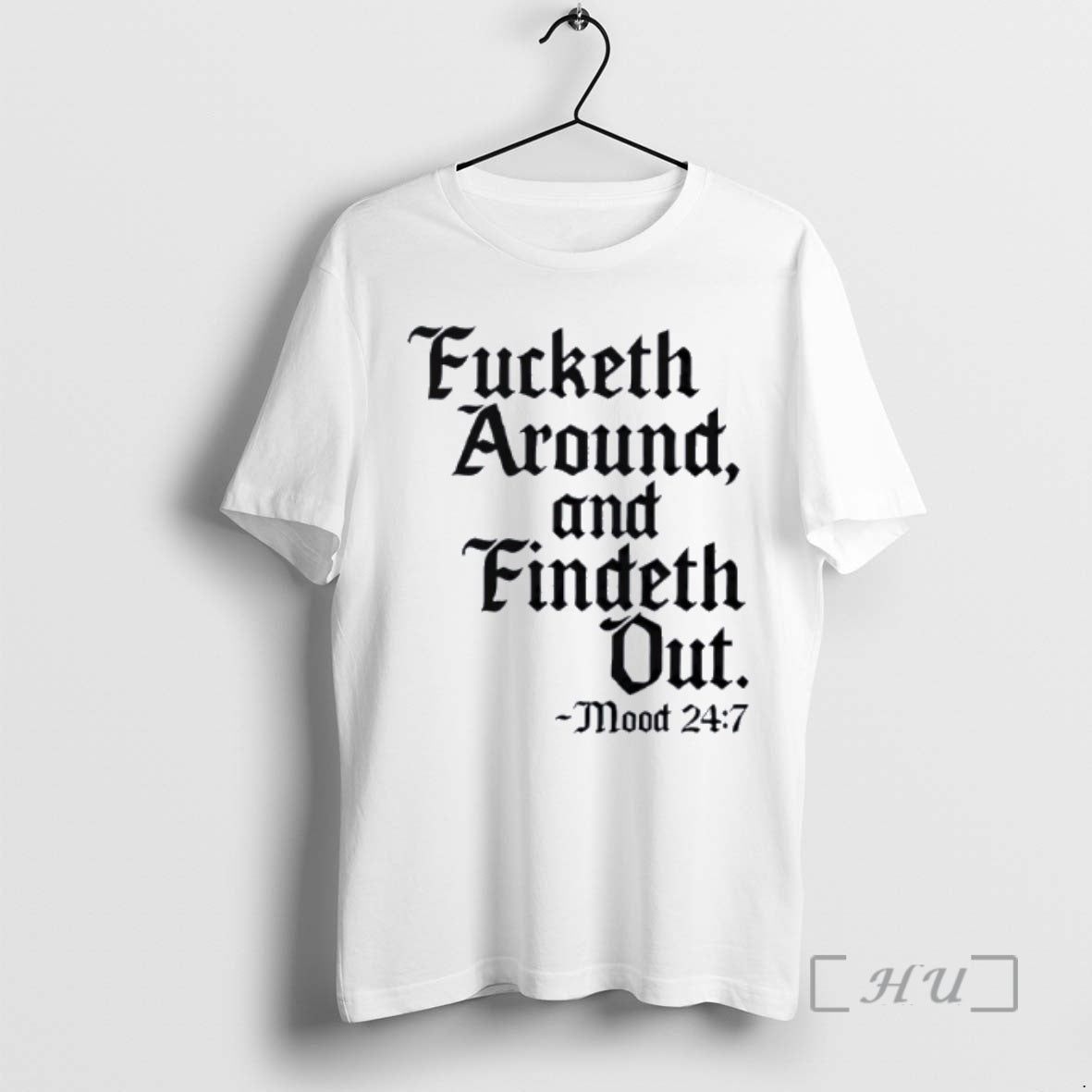 Trending Fucketh Around And Findeth Out T-Shirts, Hoodie, Sweatshirt | PodTeesHub.com