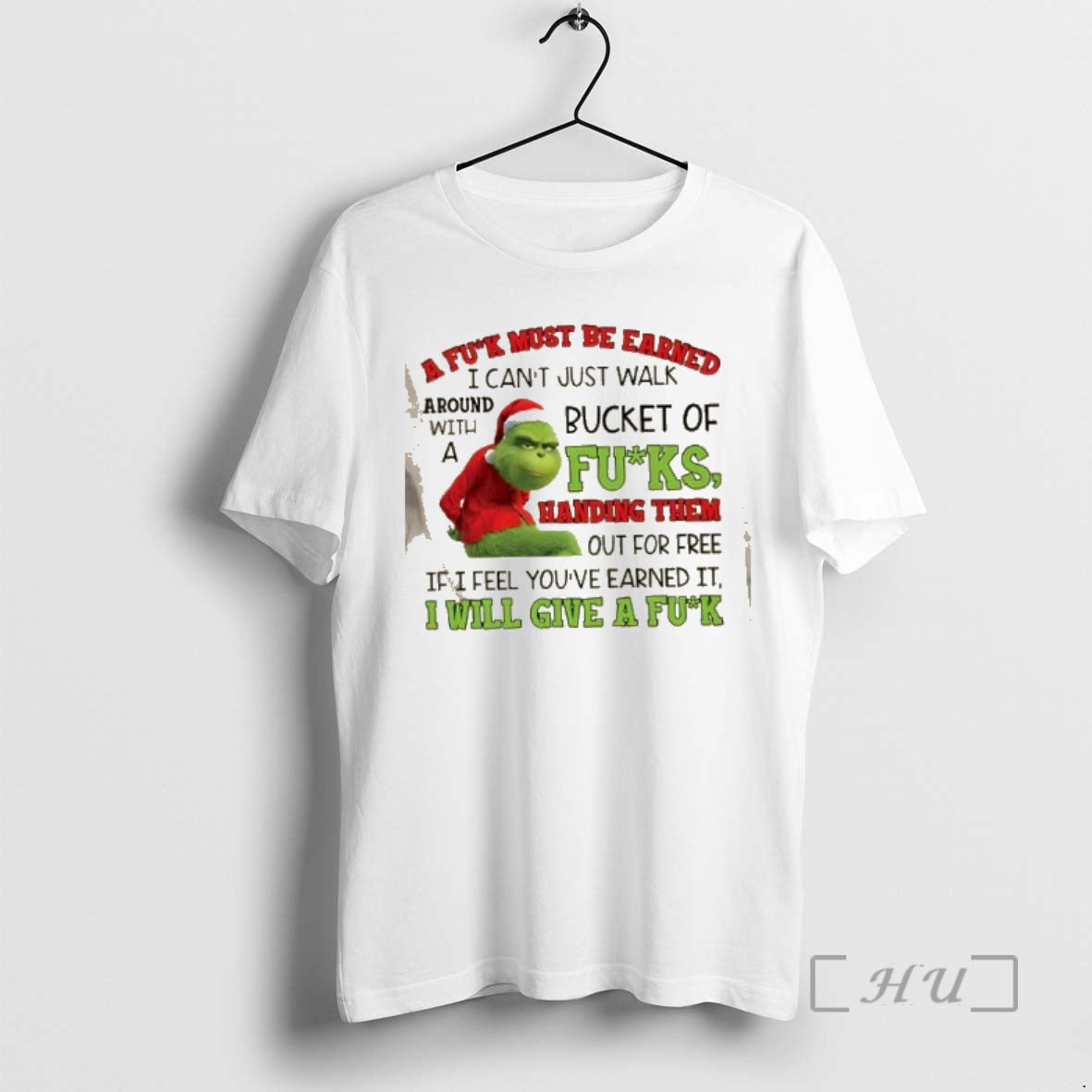 Trending Grinch A Fuck Must Be Earned I Cant Just Walk Around Handing Them Out T-Shirts, Hoodie, Sweatshirt | PodTeesHub.com