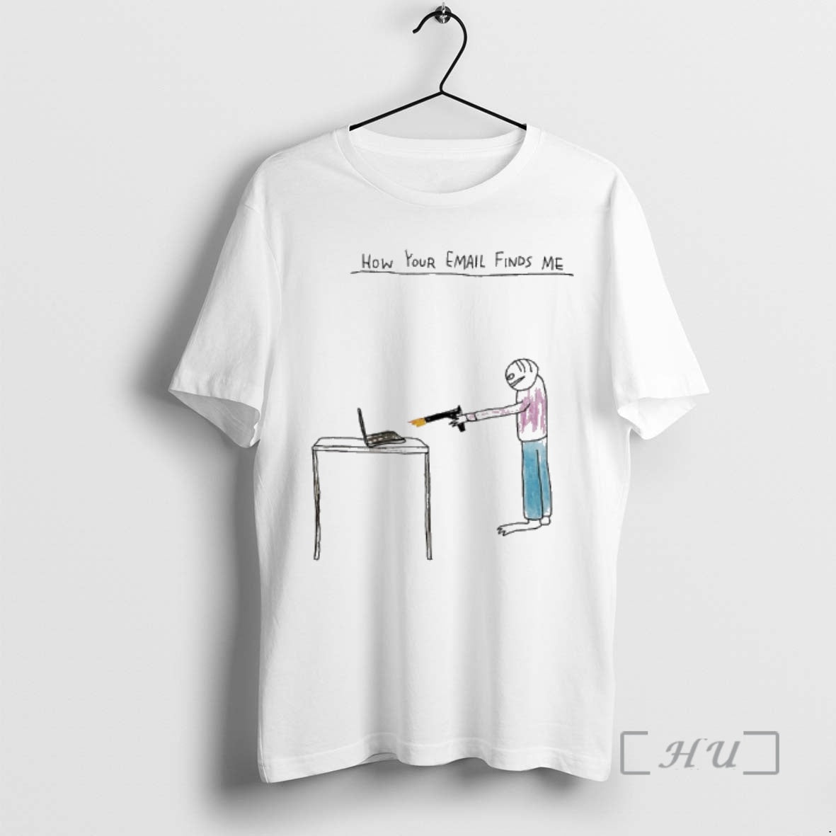 Trending How Your Email Finds Me T-Shirts, Hoodie, Sweatshirt | PodTeesHub.com