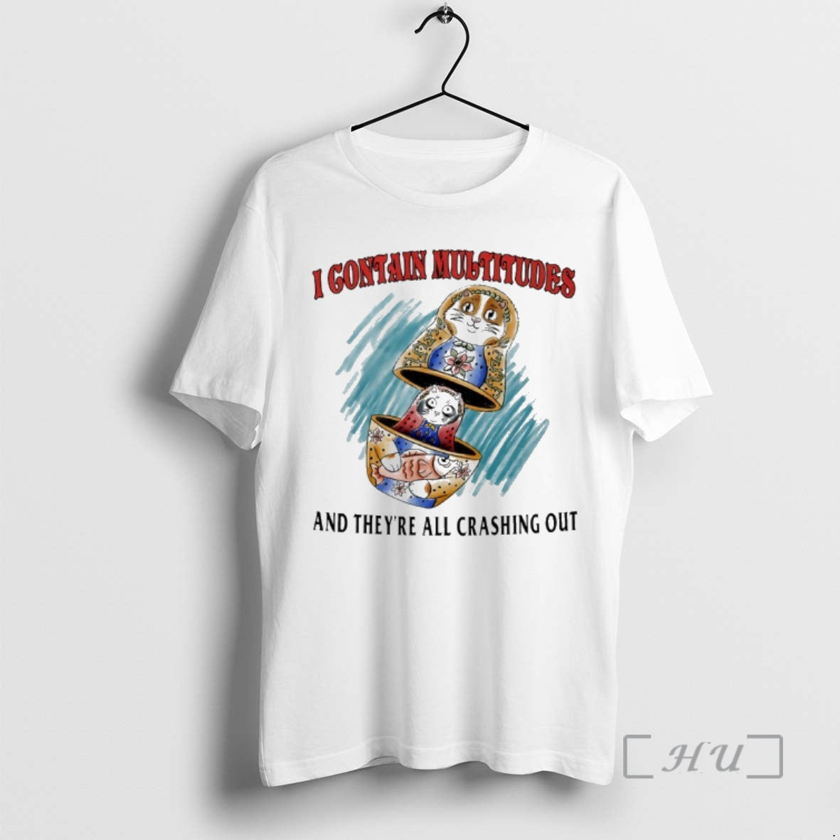 Trending I Contain Multitudes And Theyre All Crashing Out T-Shirts, Hoodie, Sweatshirt | PodTeesHub.com