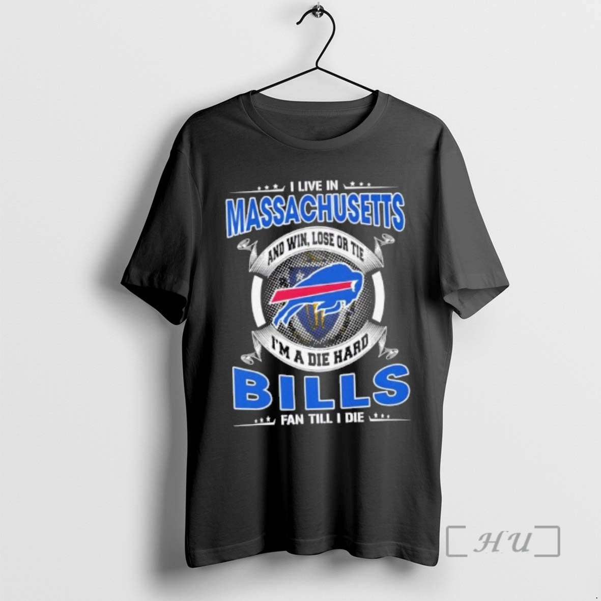 Trending I Live In Massachusetts And Win Lose Or Tie Im A Die Hard Buffalo T-Shirts, Hoodie, Sweatshirt | PodTeesHub.com