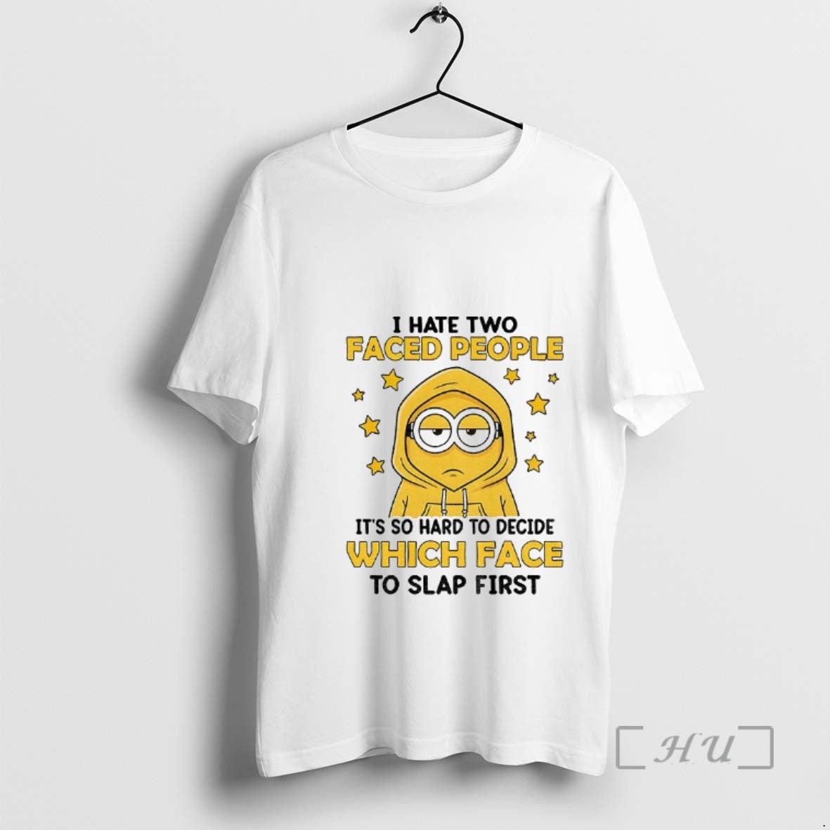 Trending Minion I Hate Two Faced People Its So Hard To Decide Which Face To T-Shirts, Hoodie, Sweatshirt | PodTeesHub.com