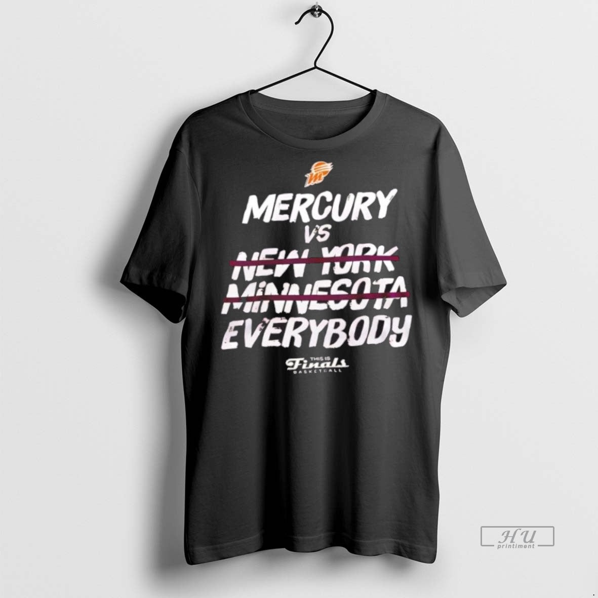 Trending Phoenix Mercury Vs Everybody This Is Finals Basketball 2 Sided Graphic Tee Shirt Sweater