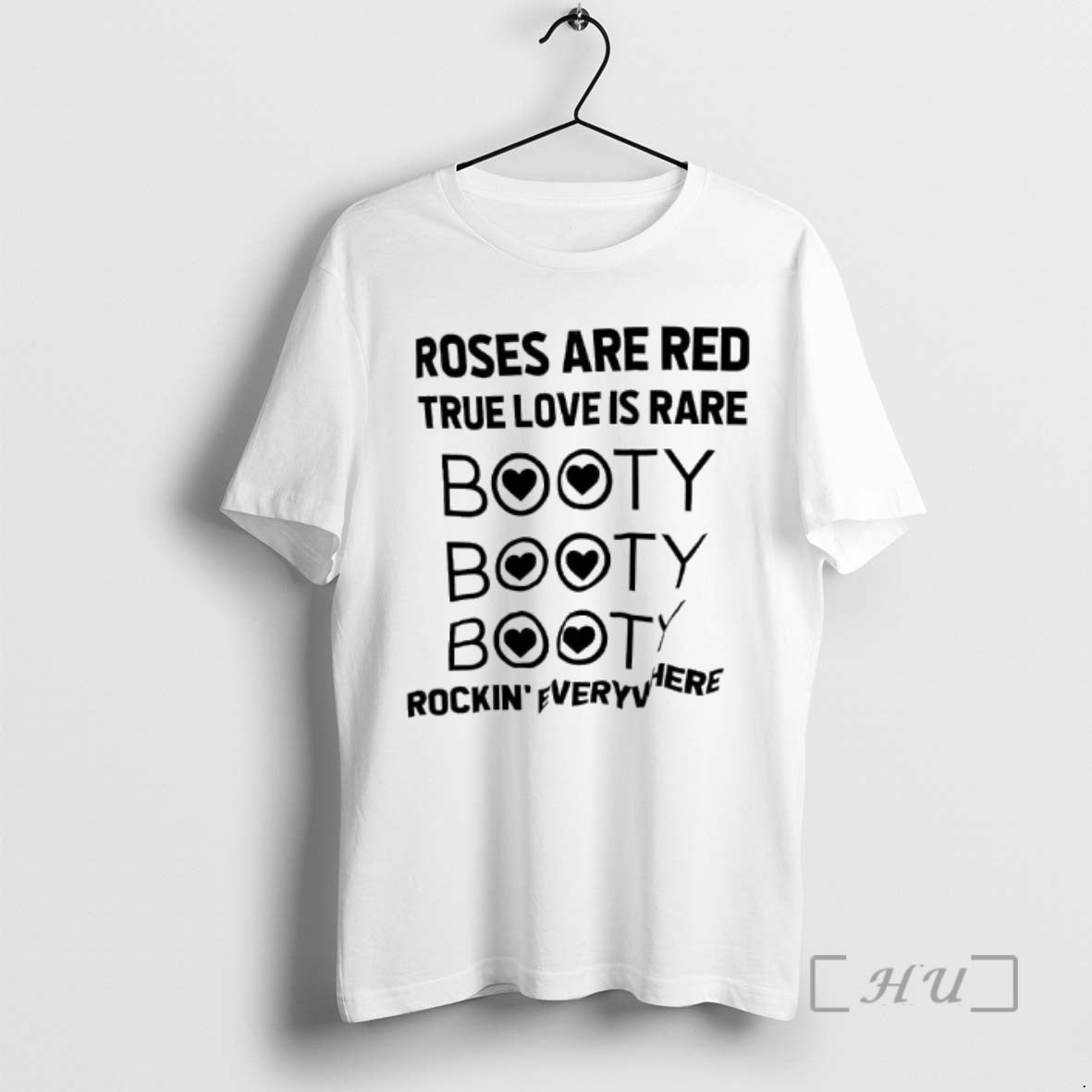Trending Roses Are Red True Love Is Rare Booty Booty Booty Rockin Everywhere Premium T-Shirts, Hoodie, Sweatshirt