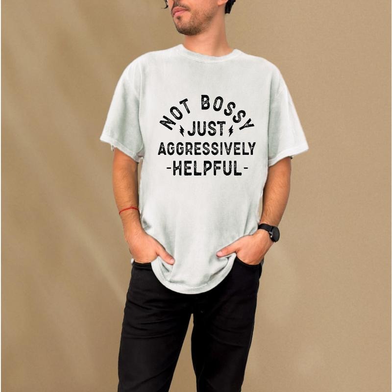 Trending Tee: Fun and Defensive "NOT BOSSY JUST AGGRESSIVELY - HELPFUL" Statement Shirt Hoodie, Sweatshirt | PodTeesHub.com
